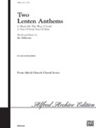 2 Lenten Anthems by Althouse Jay for SATB