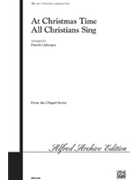At Christmas Time All Christians Sing by English Carol - Liebergen Patrick M - for SATB