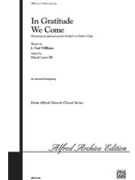 In Gratitude We Come by Lantz David for SATB
