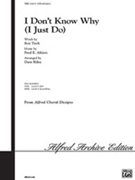 I Don't Know Why (I Just Do) by Ahlert F - Riley D - for SATB