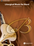 Liturgical Music For Band by Mailman Martin for Concert Band