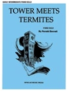Tower Meets Termites by Bennett Ronald for Piano