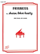 Frisbees by Kunitz Sharon Lohse for 1 Piano 6 Hands