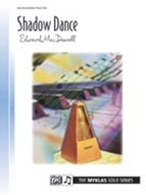 Shadow Dance Opus 39 #8 by MacDowell Edward for Piano