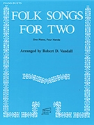 Folk Songs For 2 by - Vandall Robert D - for 1 Piano 4 Hands