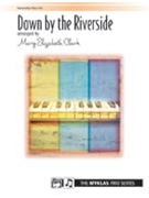 Down By The Riverside by - Clark Mary Elizabeth - for 1 Piano 6 Hands