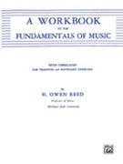 A Workbook in the Fundamentals of Music by Reed H Owen for Book