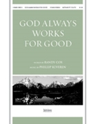 God Always Works For Good by Keveren Phillip - Keveren Phillip - for SATB