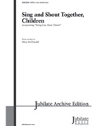 Sing and Shout Together Children by McDonald Mary for SATB and Piano