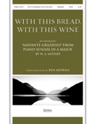 With This Bread with This Wine by - Ken Medema - for SATB