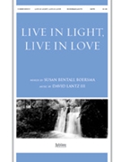 Live In Light Live In Love by Lantz David - Lantz III David - for SATB