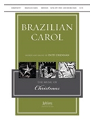 Brazilian Carol by Drennan Patti for SATB
