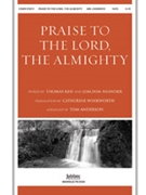 Praise To The Lord The Almighty by Thomas Ken - Anderson Tom - for SATB