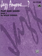 Play & Learn Bk 1 (Jazz Anyone.....?) by Thomas W for Guitar/CD