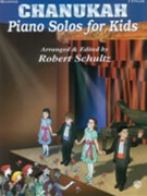 Chanukah Piano Solos For Kids by - Schultz Robert - for Piano Collection