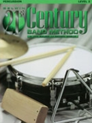 21st Century Band Method Lev 3 by Bullock and Maiello for Drums