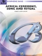 Africa - Ceremony Song & Ritual by Smith Robert W for Concert Band
