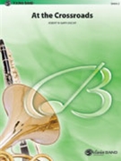 At The Crossroads by Smith Robert W for Concert Band
