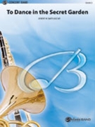 To Dance In The Secret Garden by Smith R for Concert Band