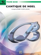 Cantique De Noel by Adam Adolphe C - Smith Robert W - for Concert Band