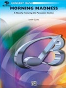 Morning Madness by Clark Larry - Clark Larry - for Concert Band