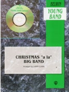 Christmas A La Big Band by - Clark Larry - for Concert Band