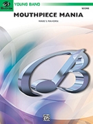 Mouthpiece Mania by Mahorn W S for Full Score