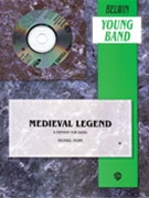 Medieval Legend by Story Michael for Concert Band