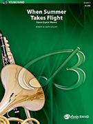 When Summer Takes Flight by Smith Robert W for Full Score