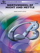 Northwoods: Of Might and Mettle by Smith Robert W for Conductor