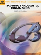 Soaring Through Ionian Skies by Smith Robert W for Concert Band