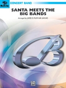 Santa Meets The Big Bands by - Ployhar James - for Concert Band