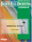 Aboriginal Rituals by Del Borgo Elliot for Full Orchestra