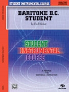 Student Instrumental Course: Baritone (B.C.) Student Level II by Weber Fred for Baritone