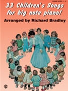 33 Children's Songs For Big Note Piano! by - Bradley - for Piano Collection