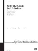 Will The Circle Be Unbroken by Gabriel Charles H - Moore Donald - for SATB