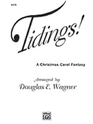 Tidings (A Christmas Carol Fantasy) by - Wagner Douglas E - for SATB