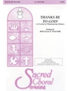 Thanks Be To God by - Wagner Douglas E - for SATB