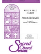 King's Bell Carol by - Liebergen Patrick M - for SATB