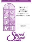 Christ Is Risen Alleluia by Wagner Douglas E - Wagner Douglas E - for SATB