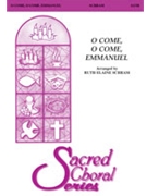 O Come O Come Emmanuel by - Schram Ruth Elaine - for SATB