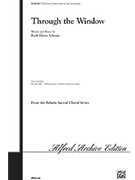 Through The Window by Schram Ruth Elaine for SAB and Piano