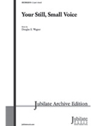 Your Still Small Voice by Wagner Douglas E for 2-Part Mixed