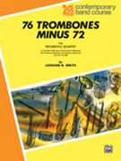76 Trombones Minus 72 by Smith Leonard B for Trombone