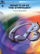 What's Up At The Symphony by - Brubaker Jerry - for Concert Band