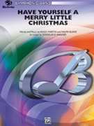 Have Yourself A Merry Little Christmas by Martin and Blane - Wagner Douglas E - for Concert Band