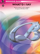 What'd I Say by Charles Ray - Story Michael - for Concert Band