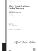 Have Yourself A Merry Little Christmas by Martin and Blane - Schmutte Peter - for SATB
