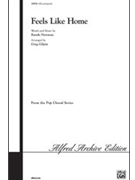 Feels Like Home by Newman Randy - Gilpin Greg - for SATB