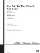 Get Me To The Church On Time by Loewe Frederick - Chinn Teena - for SATB